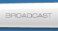 Broadcast